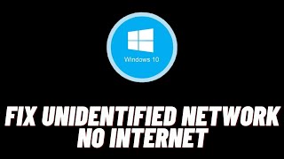 How To Fix Unidentified Network No Internet Issue In Windows 10 [upl. by Ynaffital]