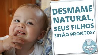 DESMAME NATURAL  8 SINAIS QUE INDICAM QUE SEU FILHO ESTÁ PRONTO [upl. by Quinby]