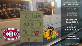 1971May18 • NHL Stanley Cup G7 • Montreal Canadiens at Chicago Blackhawks  Radio Broadcast [upl. by Esenwahs]