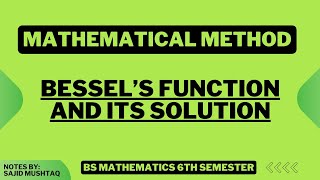 Bessels Equaiton and its solution  Mathematical Method [upl. by Azarcon406]