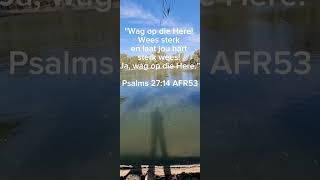 Wag op Die HERE Psalm 2714  Oordenking [upl. by Yantruoc]