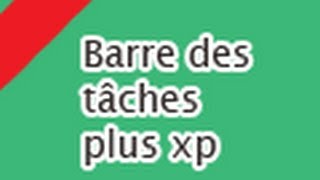 Barre des tâches plus XP Windows 7 [upl. by Elleron]