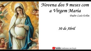 37º dia da Novena dos 9 Meses com a Virgem Maria [upl. by Ennayrb]