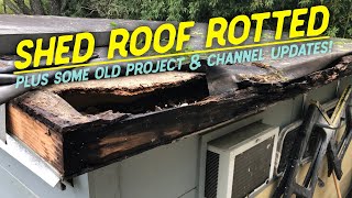 Shed Roof Rotted  channel updates [upl. by Assyle]