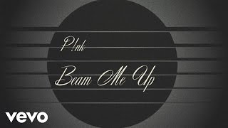 Pnk  Beam Me Up Official Lyric Video [upl. by Starinsky377]