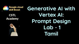 generative AI with vertex AI prompt design lab  1 tamil Google Cloud skills boost [upl. by Auqenet]