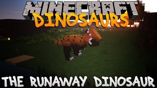 Minecraft Dinosaurs  Part 9 The Runaway Dinosaur [upl. by Eniretac]