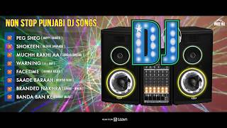 Non Stop Punjabi Dj Songs 2018  Best New DJ Party Hits  DJ Bhangra Dance Songs [upl. by Tirrell838]