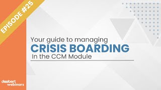 Doobert Webinars  Episode 25 Managing Crisis Boarding in the CCM Module [upl. by Simone]