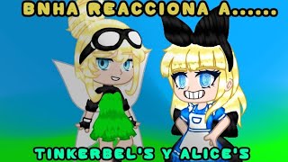 BnhaMHA reacciona a Tinkerbels y Alices Villain Songparte 1 [upl. by Aseretairam462]