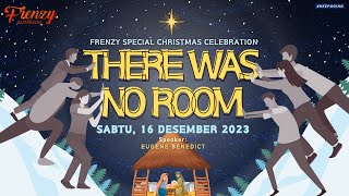 FRENZY CHRISTMAS SERVICE 16 DESEMBER 2023  quotTHERE WAS NO ROOMquot [upl. by Garlan]