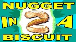 NUGGET in a BISCUIT 2 [upl. by Nolrev]