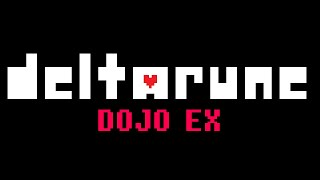 DELTARUNE quotDojo EXquot  Mod Initial Release v056 [upl. by Hadley]