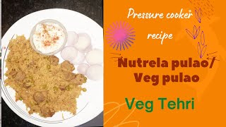 Nutrela PulaoVeg TehriVeg PulaoPressure Cooker RecipeHow to make veg pulaoQuick masala rice [upl. by Roth814]