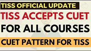 TISS official update CUET PG for TISS all courses  Exam Pattern Marking scheme Syllabus [upl. by Atarman]