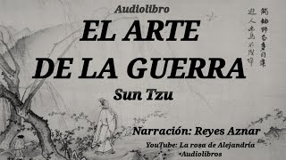 El arte de la guerra  Sun Tzu • Audiolibro en español  Narración Reyes Aznar [upl. by Tippets]