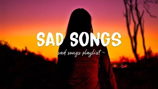 Sad Songs ♫ Sad songs playlist for broken hearts  Depressing Songs 2023 That Will Make You Cry [upl. by Alieka]