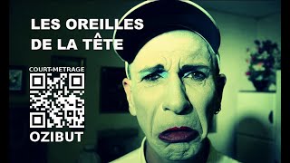 Les oreilles de la tête  Courtmétrage Ozibut [upl. by Niwdog]