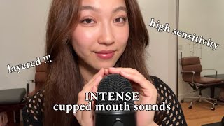 ASMR INTENSE Cupped Mouth Sounds Layered 👄 EXTRA TINGLY  HIGH SENSITIVITY 🎙️ [upl. by Odlareg]