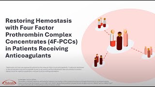 Restoring Hemostasis with 4F Prothrombin Complex Concentrates in Patients on Anticoagulants [upl. by Ejroj836]