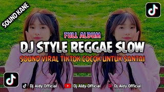 KUMPULAN DJ REGGAE SLOW TERBARU  DJ CAMPURAN VIRAL TIKTOK 2024 [upl. by Aicillyhp69]