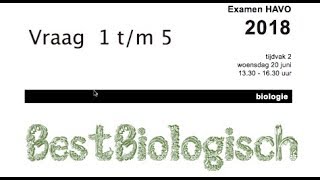 Biologie examen havo 2018 2e tijdvak vraag 1 tm 5 [upl. by Kalin]