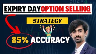 Best Expiry Day Option Selling Strategy  Intraday Option Selling Strategy  Profitable Strategies [upl. by Edalb]