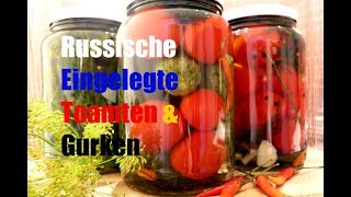 Russische Marinierte Tomaten und Gurken  Маринованные помидоры и огурцы [upl. by Prentiss871]