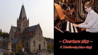 OVERTURE 1812  P Tchaikovsky  Gert van Hoef  Bartholomeuskerk Geraardsbergen [upl. by Pence]