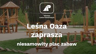 Leśna Oaza Zaprasza Niesamowity plac zabaw [upl. by Ygiaf539]