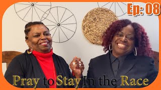 Pray to Stay in the Race  Pastor Bevele quotBeequot GrantDavis  Episode 08 [upl. by Onfre]