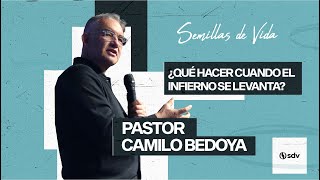 ¿QUE HACER CUANDO EL INFIERNO SE LEVANTA  PASTOR CAMILO BEDOYA  SEP 292024 [upl. by Rozella]