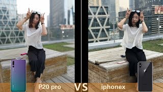 iPhone X vs Huawei P20 ProCamera Test Comparison [upl. by Gunn]