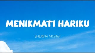 Sherina Munaf  Menikmati Hariku Lirik [upl. by Pope986]