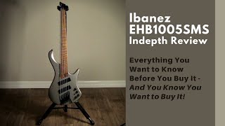 Ibanez EHB1005SMS Detailed Review  For Potential Buyers [upl. by Clayson]