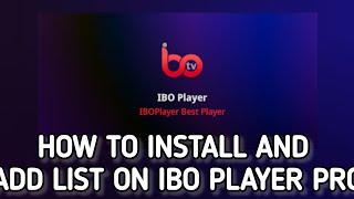 How to install and Add playlist to Ibo Player pro app on your TV [upl. by Urson]