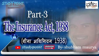 Part3 THE INSURANCE ACT1938 बीमा अधिनियम । bcom [upl. by Woodsum340]