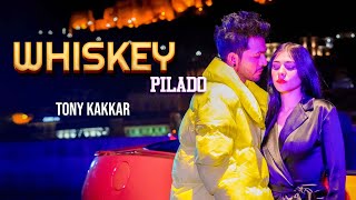 Whiskey Pilado  Tony Kakkar  Official Video [upl. by Arrahs]