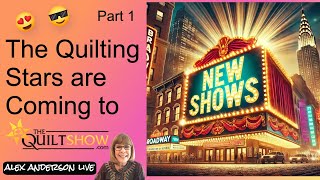 Alex Anderson LIVE  What Are the New Quilt Shows Coming Soon  Part 1 [upl. by Htennaj46]