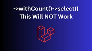 Laravel Eloquent Be Careful with Select and withCount ORDER [upl. by Oria]