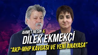 AKP MHP Kavgası ve Yeni Anayasa  Dilek Ekmekçi amp Ahmet Nesin [upl. by Ffoeg]