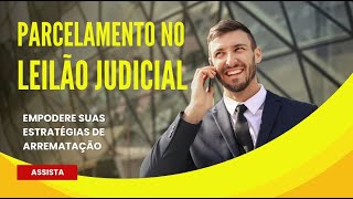 Quais os Segredos no Parcelamento em Leilões Judiciais [upl. by Tsuda]