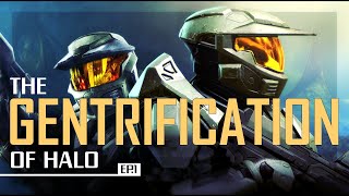 The Gentrification Of HALO [upl. by Emmet]