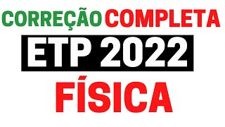 CORREÇÃO Completa de EXAME admissão de FÍSICA ETP 2022 [upl. by Ydnil]