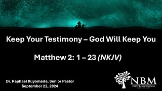 Keep Your Testimony  God Will Keep You Dr Raphael Iluyomade Senior Pastor [upl. by Jordanna304]