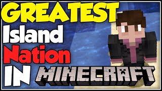 The GREATEST Island Nation in Minecraft [upl. by Fabiola]