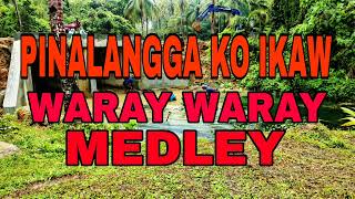 PINALANGGA KO IKAW  WARAY WARAY CHA CHA MEDLEY ® [upl. by Most]