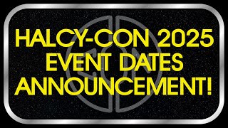 EVENT DATES ANNOUNCEMENT for HalcyCon 2025 [upl. by Blainey18]