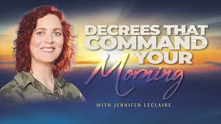 Decrees that Command Your Morning  Jennifer LeClaires Prophetic Prayers [upl. by Dnomso797]