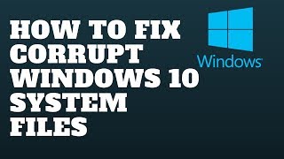 How to Fix Corrupt Windows 10 System Files [upl. by Irmina931]